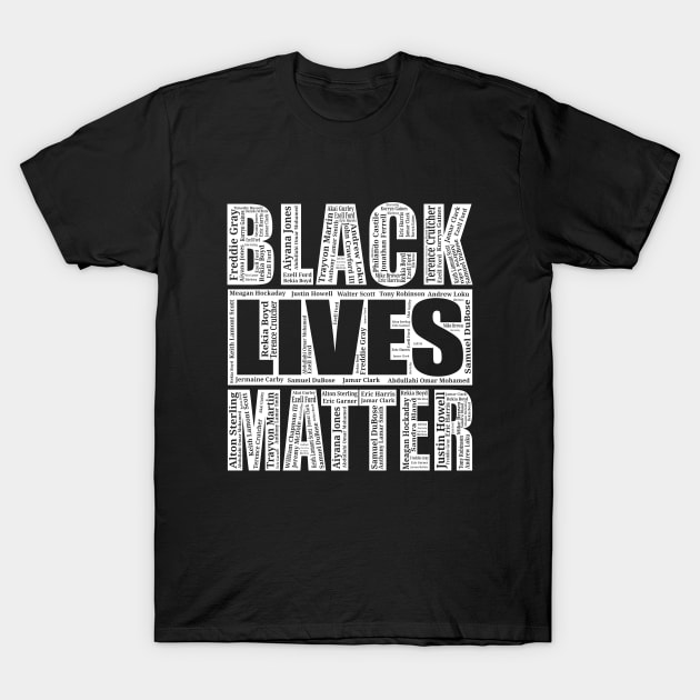 Black Lives Matter With Names Of Victims T-Shirt by SiGo